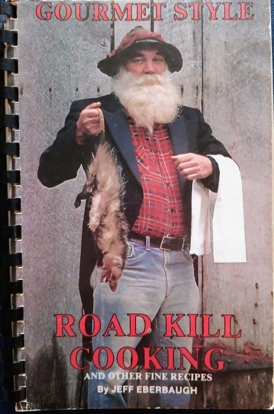 Gourmet Style Road Kill Cooking and Other Fine Recipes Cookbook 1991